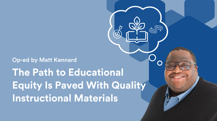 Op-ed | The Path to Educational Equity is Paved With Quality Instructional Materials